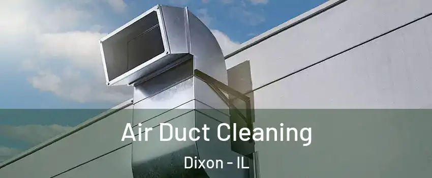  Air Duct Cleaning Dixon - IL