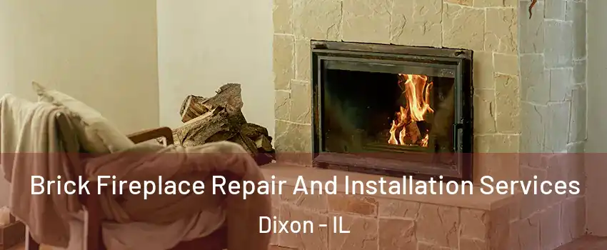  Brick Fireplace Repair And Installation Services Dixon - IL