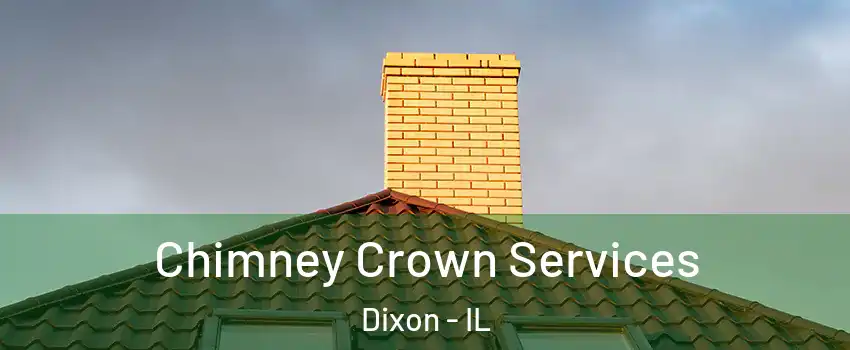 Chimney Crown Services Dixon - IL