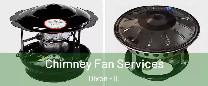  Chimney Fan Services Dixon - IL