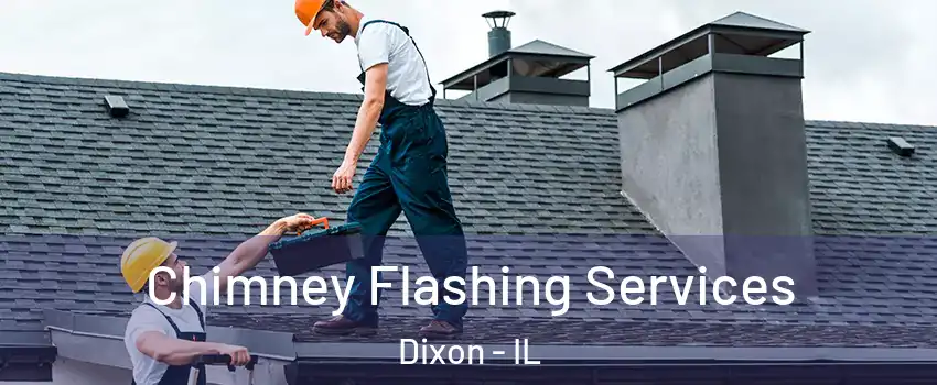 Chimney Flashing Services Dixon - IL