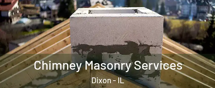  Chimney Masonry Services Dixon - IL