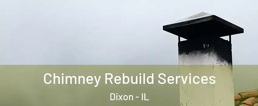  Chimney Rebuild Services Dixon - IL