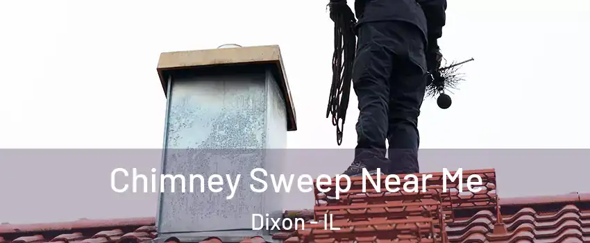  Chimney Sweep Near Me Dixon - IL