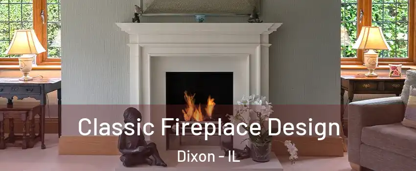  Classic Fireplace Design Dixon - IL