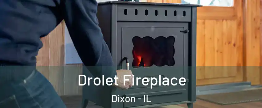  Drolet Fireplace Dixon - IL