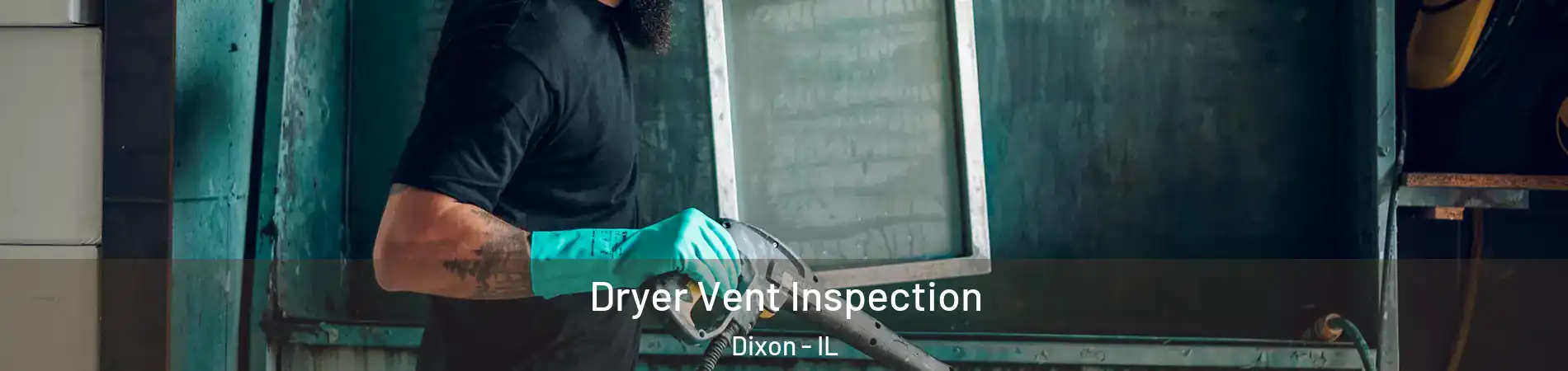  Dryer Vent Inspection Dixon - IL