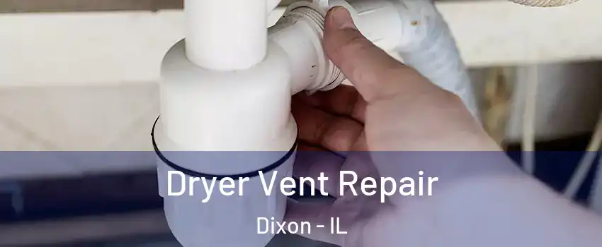  Dryer Vent Repair Dixon - IL