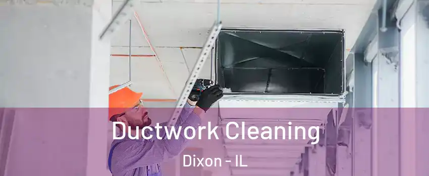  Ductwork Cleaning Dixon - IL