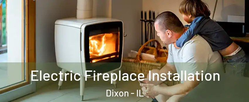  Electric Fireplace Installation Dixon - IL