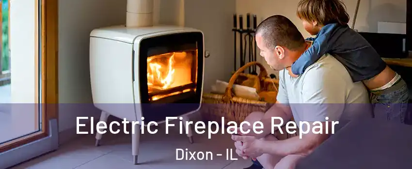  Electric Fireplace Repair Dixon - IL