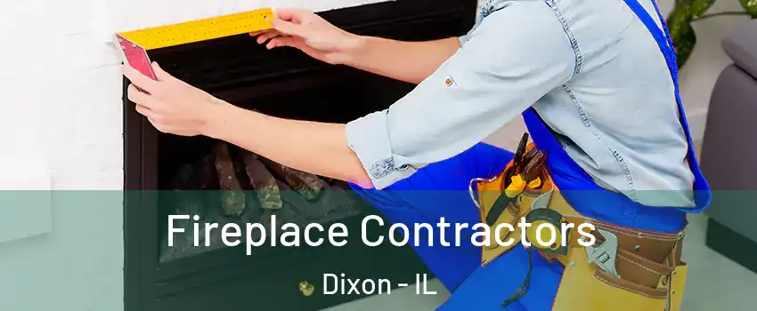  Fireplace Contractors Dixon - IL