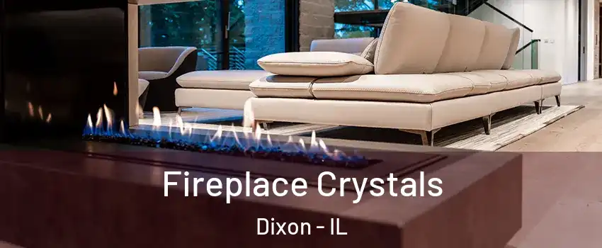  Fireplace Crystals Dixon - IL