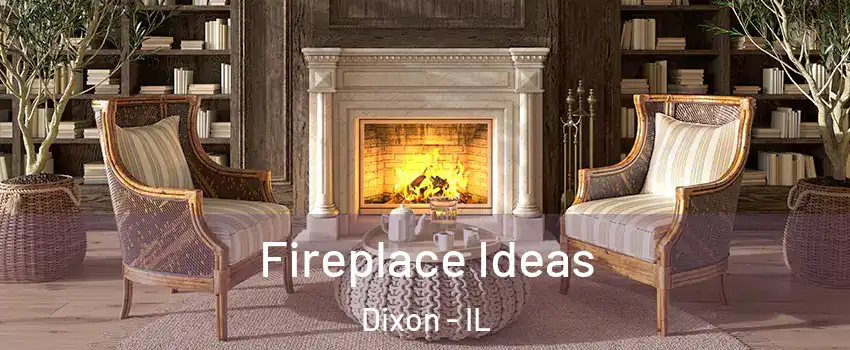  Fireplace Ideas Dixon - IL