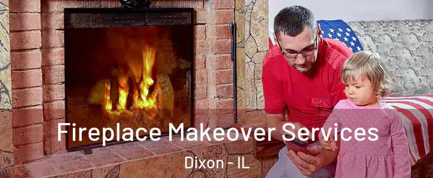  Fireplace Makeover Services Dixon - IL