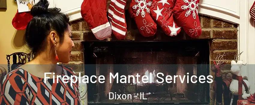  Fireplace Mantel Services Dixon - IL