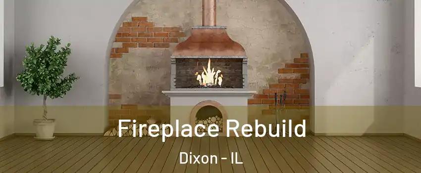  Fireplace Rebuild Dixon - IL