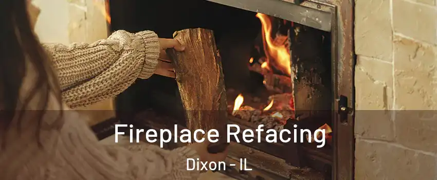  Fireplace Refacing Dixon - IL