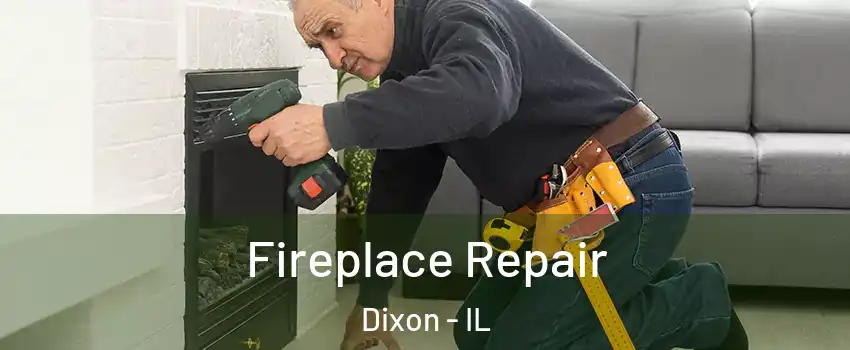  Fireplace Repair Dixon - IL