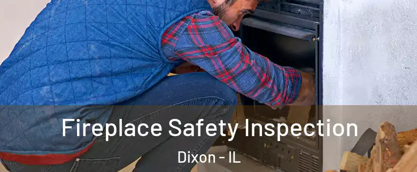  Fireplace Safety Inspection Dixon - IL