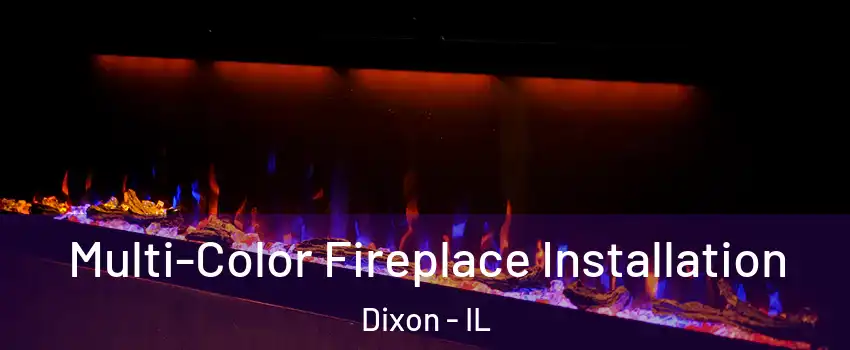  Multi-Color Fireplace Installation Dixon - IL