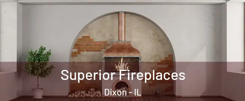  Superior Fireplaces Dixon - IL