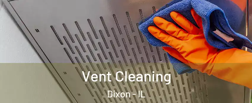  Vent Cleaning Dixon - IL