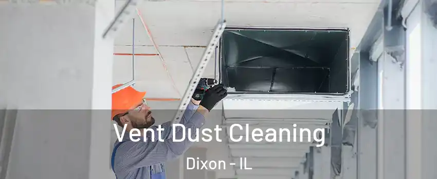  Vent Dust Cleaning Dixon - IL