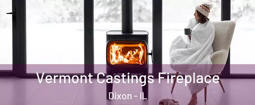  Vermont Castings Fireplace Dixon - IL